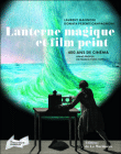 Lanternes magiques et film peint&nbsp;-&nbsp;Laurent Mannoni, Francis Ford Coppola