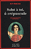 Salut à toi ô crépuscule&nbsp;-&nbsp;Ruth Francisco