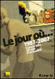 Le jour o�... 1987-2007, France Info, 20 ans d'actualit�