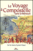 Le voyage à Compostelle dans la littérature&nbsp;-&nbsp;Collectif