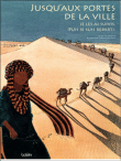 Jusqu'aux portes de la ville, je les ai suivis, puis je suis reparti&nbsp;-&nbsp;Alexandra Chauvelon-Bueb, Lucile Thibaudier