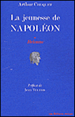 La jeunesse de Napoléon&nbsp;-&nbsp;Arthur Chuquet