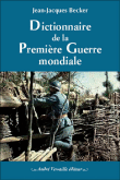 Dictionnaire de la Première Guerre Mondiale&nbsp;-&nbsp;Jean-Jacques Becker