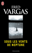 Sous les vents de Neptune&nbsp;-&nbsp;Fred Vargas