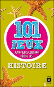 Histoire : 101 jeux&nbsp;-&nbsp;Jean-Pierre Colignon, Hélène Gest