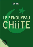 Le renouveau chiite&nbsp;-&nbsp;Vali Nasr