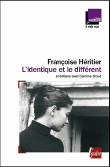 L'identique et le différent&nbsp;-&nbsp;Françoise Héritier