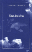 Nous les héros&nbsp;-&nbsp;Jean-Luc Lagarce