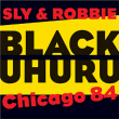 Black Uhuru, Sly and Robbie&nbsp;-&nbsp;Chicago 84