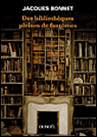 Des bibliothèques pleines de fantômes&nbsp;-&nbsp;Jacques Bonnet