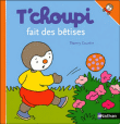 T'choupi fait des bêtises&nbsp;-&nbsp;Thierry Courtin