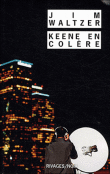 Keene en colère&nbsp;-&nbsp;Jim Waltzer