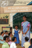 Et si l'éducation changeait le monde