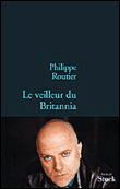 Le veilleur du Britannia&nbsp;-&nbsp;Philippe Routier