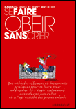 Se faire obéir sans crier&nbsp;-&nbsp;Barbara Unell, Jerry Wyckoff