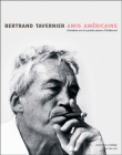 Amis américains&nbsp;-&nbsp;Bertrand Tavernier