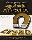 Manuel pratique du secret de la loi d'attraction