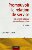 Promouvoir la relation de service en action sociale et m�dico-sociale