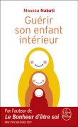 Guérir son enfant intérieur&nbsp;-&nbsp;Moussa Nabati