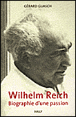 Wilhelm Reich, biographie d'une passion&nbsp;-&nbsp;Gérard Guasch