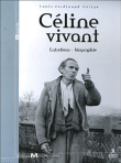 Louis-Ferdinand Céline - Céline vivant - Entretiens biographie&nbsp;-&nbsp;Littérature