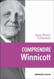 Comprendre Winnicott&nbsp;-&nbsp;Jean-Pierre Lehmann