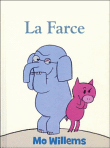La bonne farce&nbsp;-&nbsp;Mo Willems