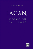 Lacan, l'inconscient réinventé&nbsp;-&nbsp;Colette Soler