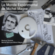 Michel Magne&nbsp;-&nbsp;Le monde expérimental de Michel Magne