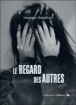 Le regard des autres&nbsp;-&nbsp;Véronique Gaziello