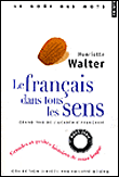 Le français dans tous les sens : les dessous affriolants des petites phrases&nbsp;-&nbsp;Henriette Walter