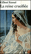La reine crucifiée&nbsp;-&nbsp;Gilbert Sinoué