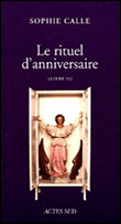 Le rituel d'anniversaire&nbsp;-&nbsp;Sophie Calle
