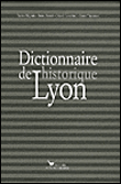 Dictionnaire historique de Lyon