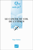 Le cancer du col de l'uterus&nbsp;-&nbsp;R. Dachez