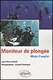 Moniteur de plongée&nbsp;-&nbsp;Jean-Pierre Castelli, Laurent Piechegut