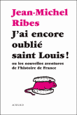 J'ai encore oublié Saint-Louis&nbsp;-&nbsp;Jean-Michel Ribes