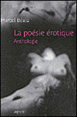 Anthologie de la poésie érotique&nbsp;-&nbsp;Marcel Béalu