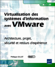 Virtualisation des systèmes d'information avec Vmware&nbsp;-&nbsp;Philippe Gillet