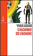 L'alchimie de l'homme&nbsp;-&nbsp;Y. Amar