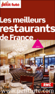Petit Futé Les meilleurs restaurants de France&nbsp;-&nbsp;Collectif