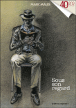 Sous son regard&nbsp;-&nbsp;Marc Malès