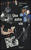 Une autre vie&nbsp;-&nbsp;Stéphanie Lohr
