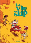 La vie en slip
