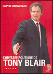 L'Odyssée politique de Tony Blair&nbsp;-&nbsp;Sophie Loussouarn