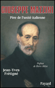 Giuseppe Mazzini, l'apôtre de l'unité italienne&nbsp;-&nbsp;Jean-Yves Fretigne