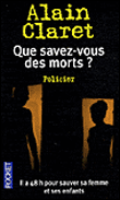 Que savez vous des morts&nbsp;-&nbsp;Alain Claret
