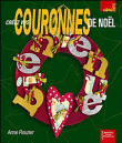 Créez vos couronnes de Noël