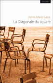 La diagonale du square&nbsp;-&nbsp;Anne-Marie Garat