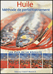 Huile, méthode de perfectionnement